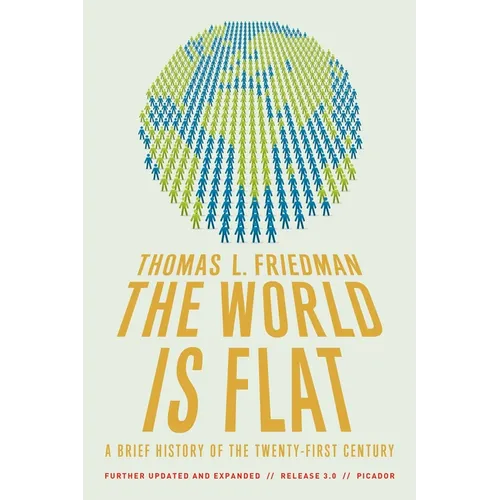 The World Is Flat 3.0: A Brief History of the Twenty-First Century (Further Updated and Expanded)