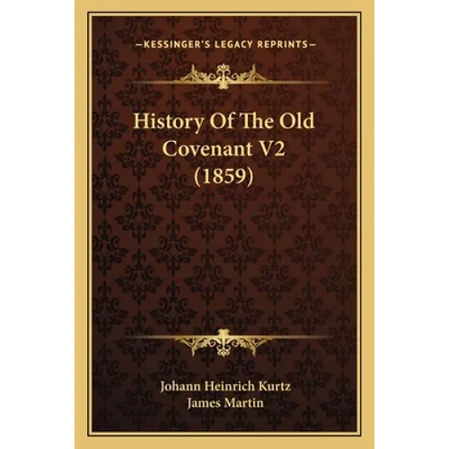 History Of The Old Covenant V2 (1859)