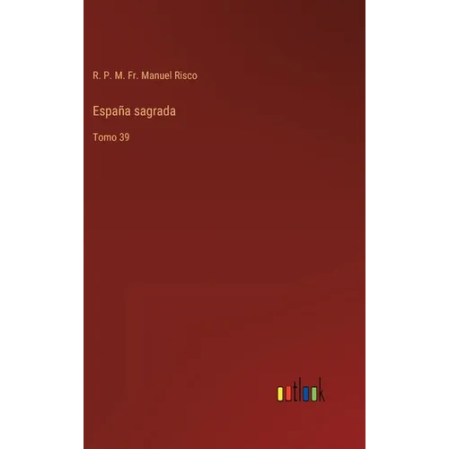 España sagrada: Tomo 39