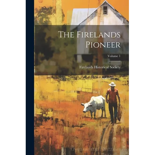 The Firelands Pioneer; Volume 1