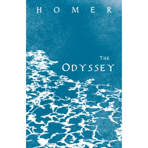 The Odyssey: Homer's Greek Epic with Selected Writings