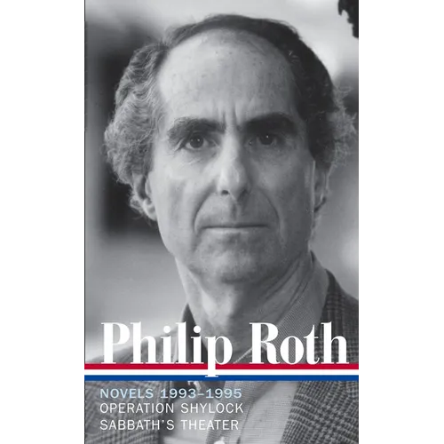 Philip Roth: Novels 1993-1995 (Loa #205): Operation Shylock / Sabbath's Theater
