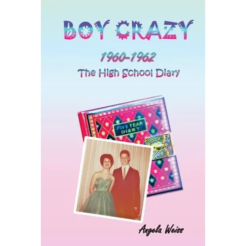 Boy Crazy 1960-1962: The High School Diary