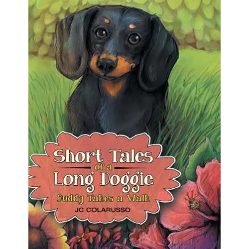 Short Tales of a Long Doggie: Buddy Takes a Walk