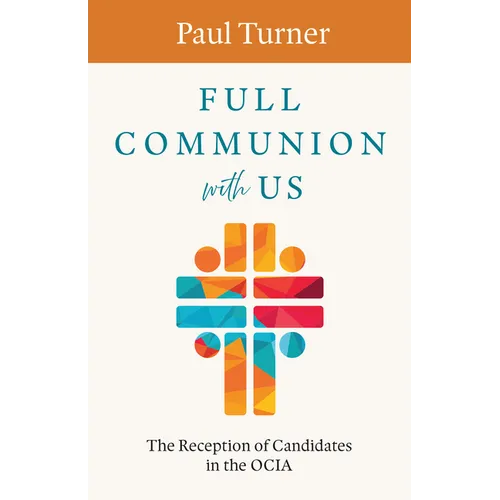Full Communion with Us: The Reception of Candidates in the Ocia