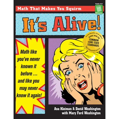 It's Alive!: Math Like You've Never Known It Before (Grades 4-8)