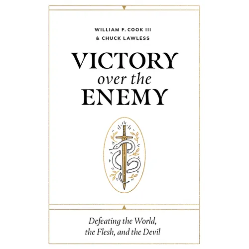 Victory Over the Enemy: Defeating the World, the Flesh, and the Devil