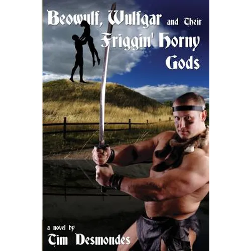 Beowulf, Wulfgar and Their Friggin' Horny Gods
