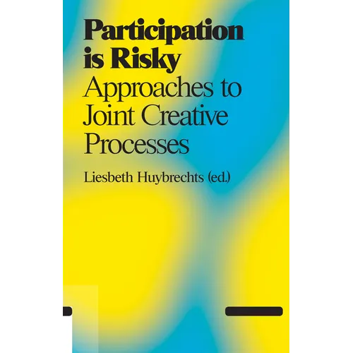 Participation Is Risky: Approaches to Joint Creative Processes