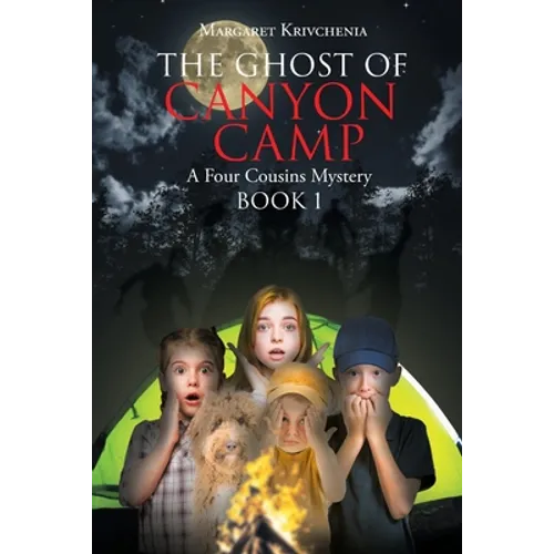 The Ghost of Canyon Camp: A Four Cousins Mystery