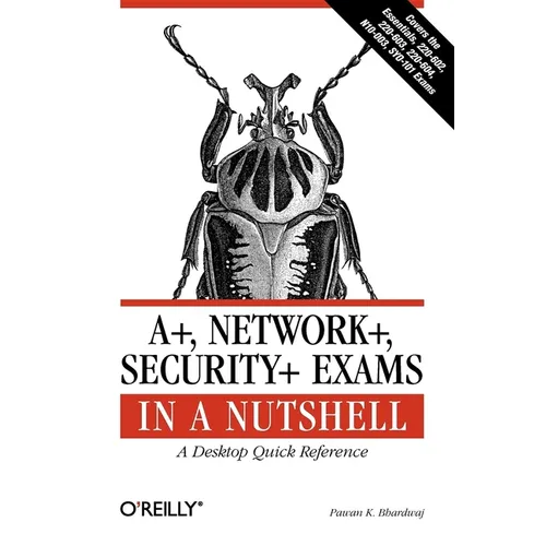 A+, Network+, Security+ Exams in a Nutshell