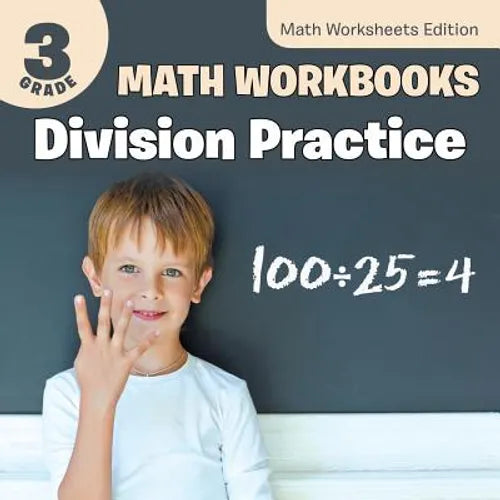 3rd Grade Math Workbooks: Division Practice Math Worksheets Edition