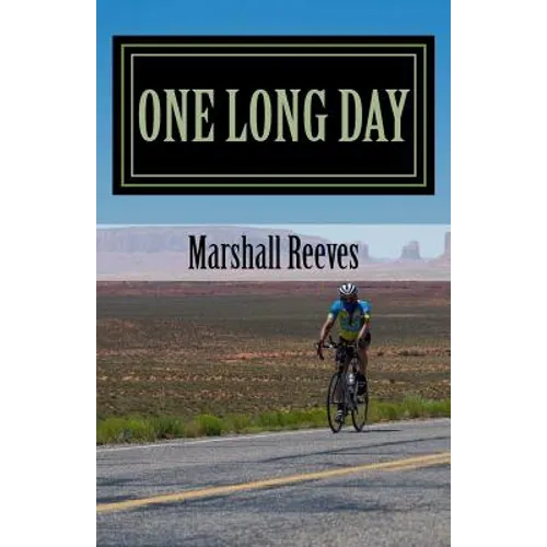 One Long Day: An inside look at Race Across America, "The World's Toughest Bicycle Race"