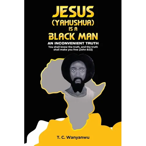 Jesus Is A Black Man: My people perish not for lack of beauty or money but for lack of knowledge of the truth. He has no form nor comeliness; and when
