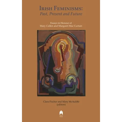 Irish Feminisms: Past, Present and Future