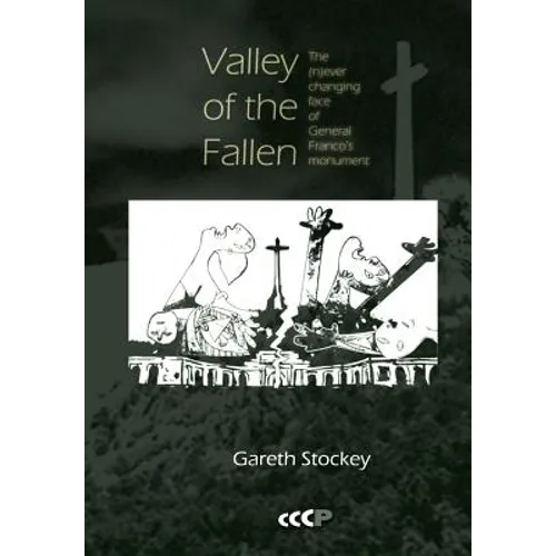 Valley of the Fallen: The (N)ever Changing Face of General Franco's Monument