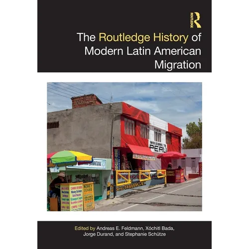 The Routledge History of Modern Latin American Migration