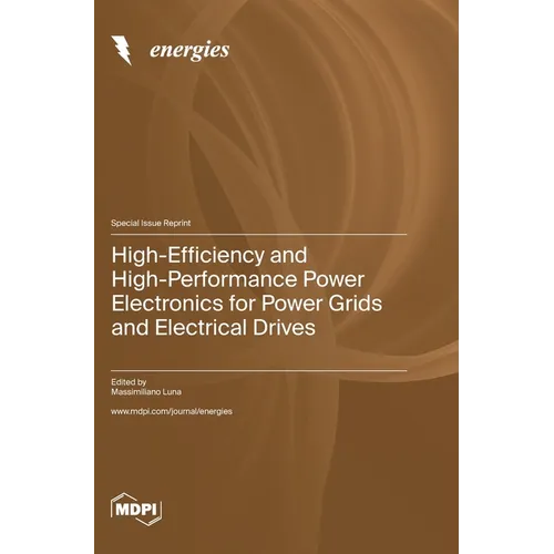 High-Efficiency and High-Performance Power Electronics for Power Grids and Electrical Drives