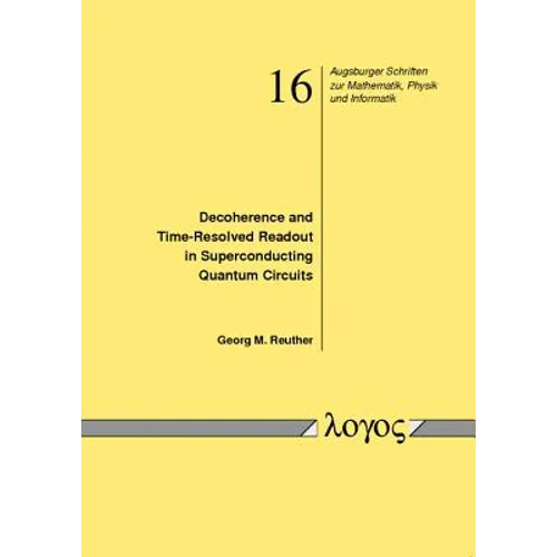 Decoherence and Time-Resolved Readout in Superconducting Quantum Circuits (Dekoharenz Und Zeitaufgelosste Quantenmessung in Supraleitenden Schaltkreis