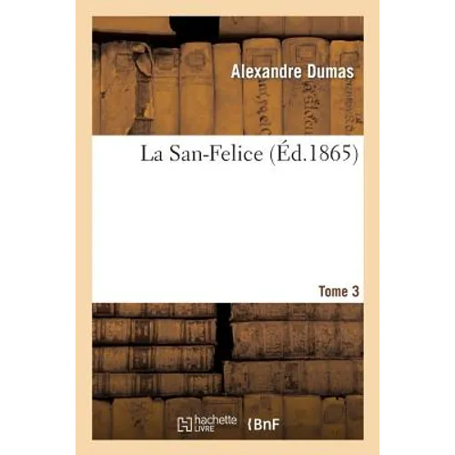 La San-Felice. T. 3