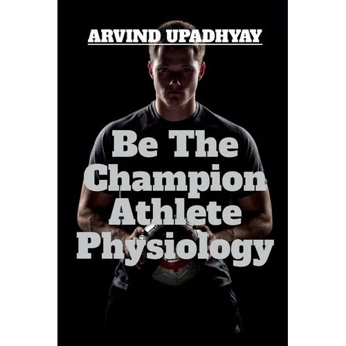Be The Champion Athlete Physiology