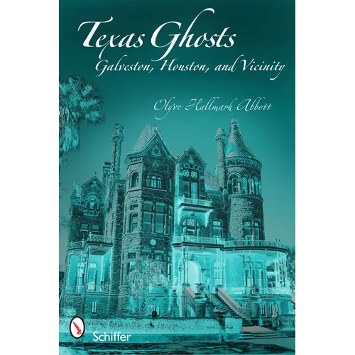 Texas Ghosts: Galveston, Houston, and Vicinity