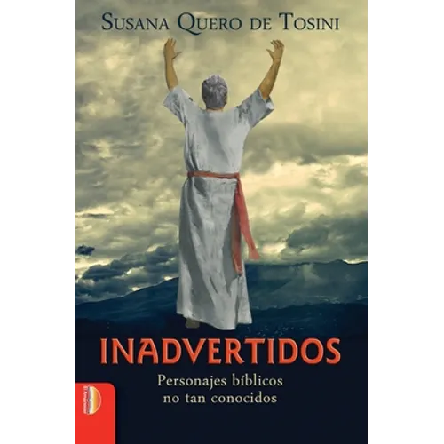 Inadvertidos: Personajes bíblicos no tan conocidos