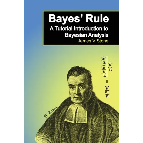 Bayes' Rule: A Tutorial Introduction to Bayesian Analysis