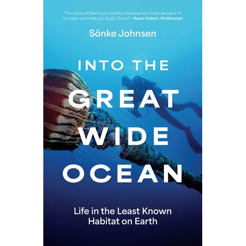 Into the Great Wide Ocean: Life in the Least Known Habitat on Earth