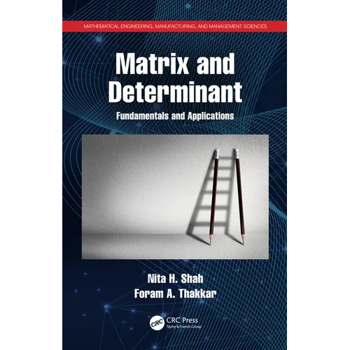 Matrix and Determinant: Fundamentals and Applications