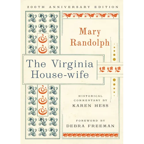 The Virginia House-Wife: 200th Anniversary Edition