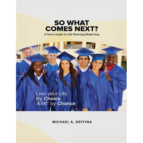 So What Comes Next?: A Teen's Guide to Career and Life Planning