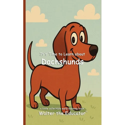 It's Time to Learn about Dachshunds