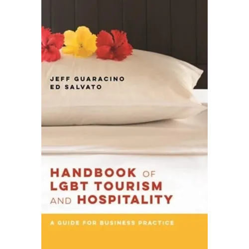 Handbook of LGBT Tourism and Hospitality: A Guide for Business Practice