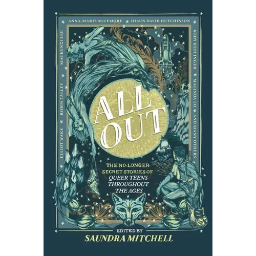 All Out: The No-Longer-Secret Stories of Queer Teens Throughout the Ages