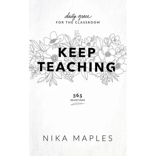 Keep Teaching: Daily Grace for the Classroom