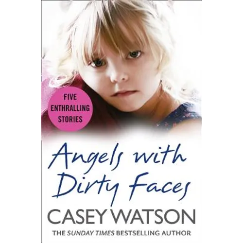 Angels with Dirty Faces: Five Inspiring Stories