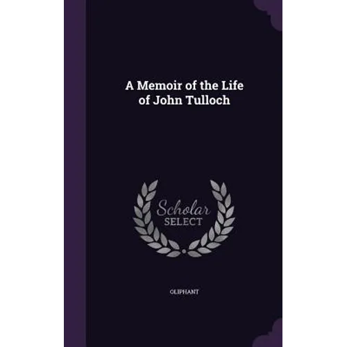A Memoir of the Life of John Tulloch