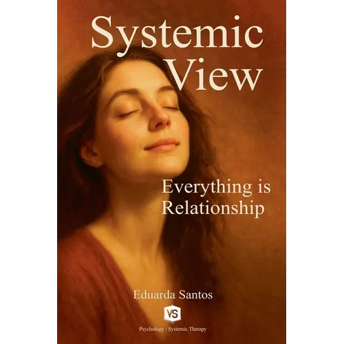 Systemic View - Everything is Relationship
