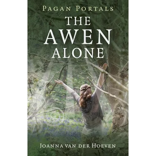 Pagan Portals - The Awen Alone: Walking the Path of the Solitary Druid