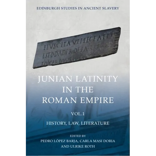 Junian Latinity in the Roman Empire Volume 1: History, Law, Literature - Paperback