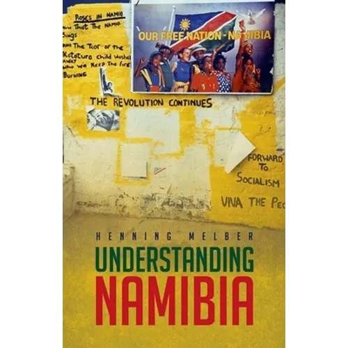 Understanding Namibia: The Trials of Independence