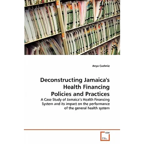 Deconstructing Jamaica's Health Financing Policies and Practices - Paperback