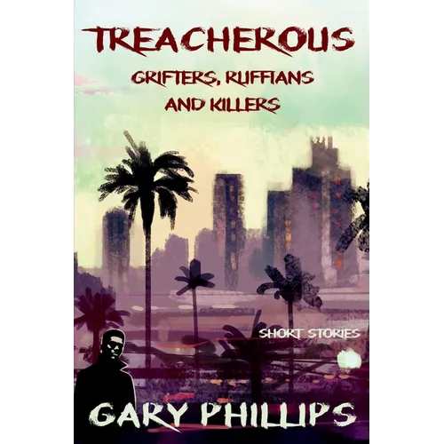 Treacherous: Grifters, Ruffians and Killers