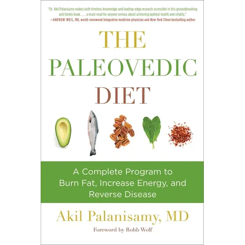 The Paleovedic Diet: A Complete Program to Burn Fat, Increase Energy, and Reverse Disease
