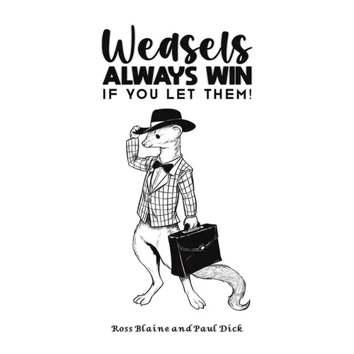 Weasels Always Win