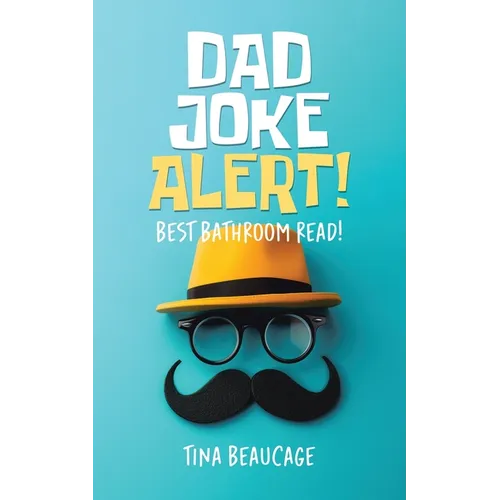 Dad Joke Alert!: Best Bathroom Read!
