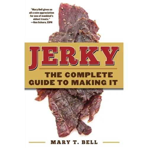 Jerky: The Complete Guide to Making It