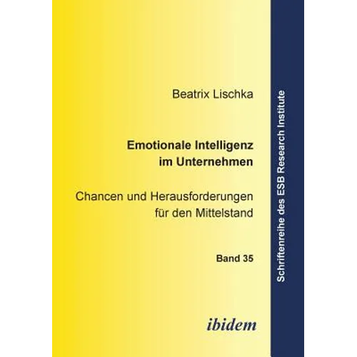Emotionale Intelligenz im Unternehmen. Chancen und Herausforderungen für den Mittelstand