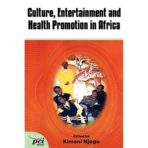 Culture, Entertainment and Health Promotion in Africa